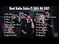 Best Kalia Siska Ft SKA 86 2021 Full Album Jalan Datar DJ Kentrung