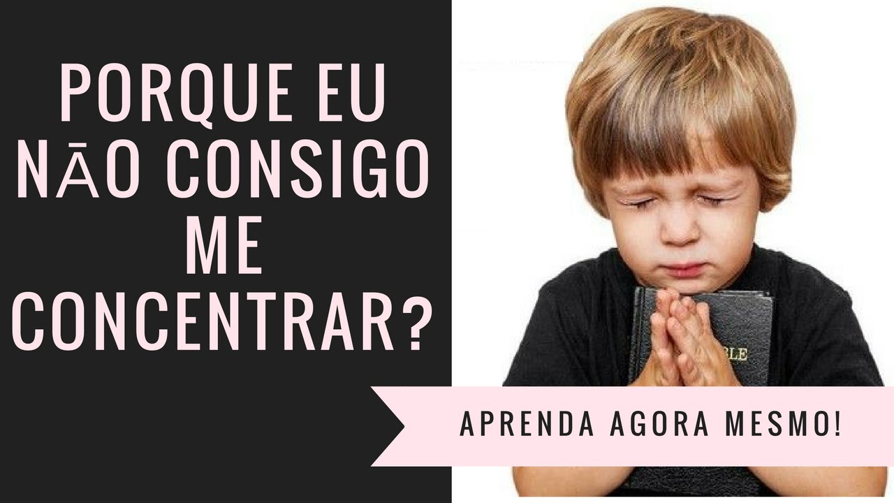 PORQUE NAO CONSIGO ME CONCENTRAR OU PRESTAR ATENÇAO? VOCE NAO PODE PERDER!!