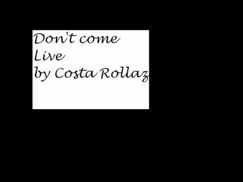 Don't come live - Costa Rollaz