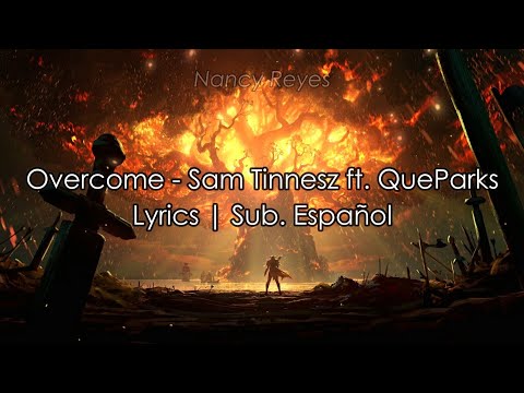 Overcome - Sam Tinnesz ft.Que Parks | Lyrics / sub. español
