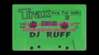 Trax are for Kids Vol 2 - Dj Ruff Chicago 90's House Mix Ghetto Booty House Mixtape