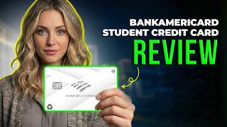 BankAmericard Credit Card for Students Review 2026 | Low Interest Student Credit Card Explained