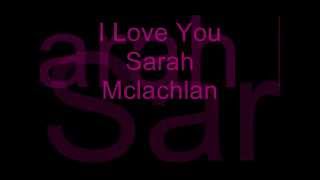 Sarah McLachlan - I Love You with Lyrics
