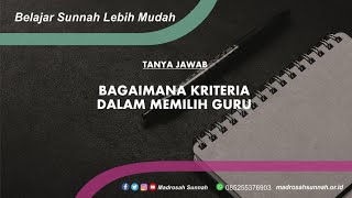 Bagaimana Kriteria Dalam Memilih Guru ?
