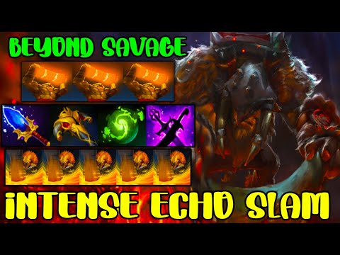 INTENSE ECHO SLAM [ Earth Shaker ] 31 BEYOND SAVAGE - DOTA 2 GAMEPLAY
