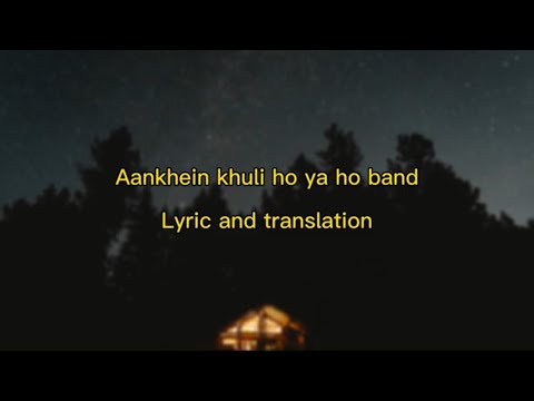 Aankhein khuli ho ya ho band Lyric and Translation