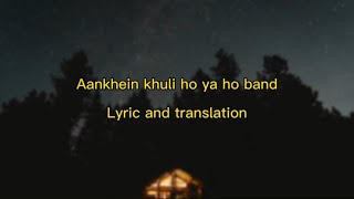 Aankhein khuli ho ya ho band Lyric and Translation