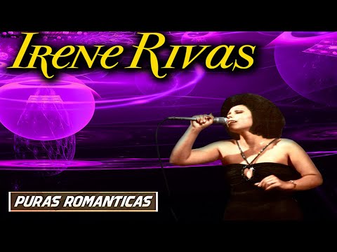 IRENE RIVAS  PURAS ROMANTICAS MIX  2022 -LO MEJOR DE IRENE RIVAS