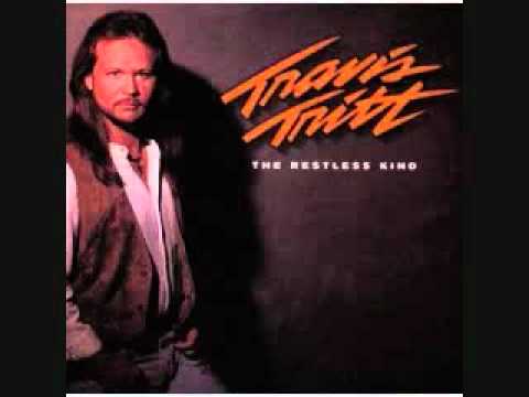 Travis Tritt - Back Up Against The Wall (The Restless Kind)