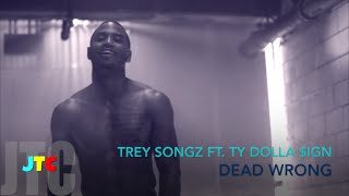 Trey Songz ft Ty Dolla $ign - Dead Wrong (Lyrics)