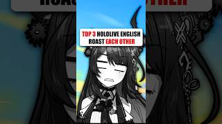 Top 3 Hololive English Roast Each Other #vtuber #hololiveenglish