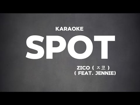 ZICO SPOT! ( feat. Jennie ) Easy lyrics karaoke