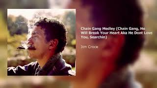 Jim Croce - Chain Gang Medley