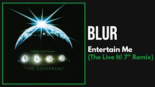 Blur - Entertain Me (The Live It! 7&quot; Remix)