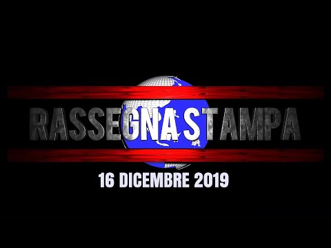 Lettura dei titoli dei giornali, rassegna stampa 16 dicembre 2019