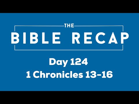 Day 124 (1 Chronicles 13-16)