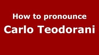 How to pronounce Carlo Teodorani