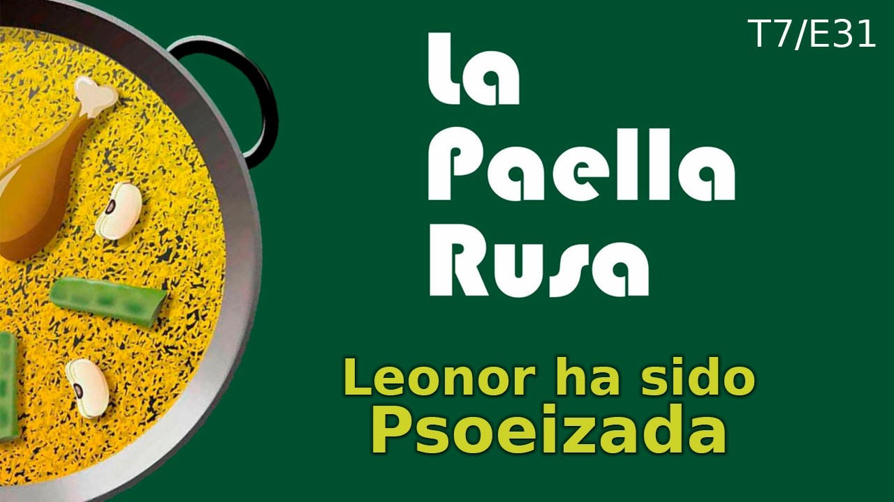 La Paella Rusa: Leonor ha sido Psoeizada