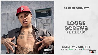 30 Deep Grimeyy - &quot;Loose Screws&quot; Ft. Lil Baby (Grimeyy 2 Society)