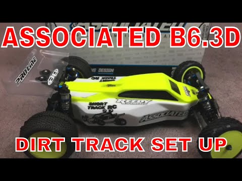 TEAM ASSOCIATED B6.3D DIRT TRACK SET UP AND UPGRADES FROM RAY MUNDAY LAY DOWN TO LAY BACK AND MORE !