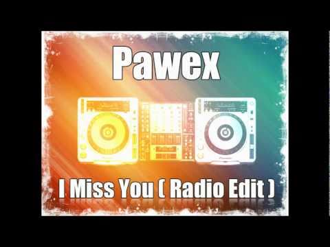 Pawex - I Miss You ( Radio Edit )