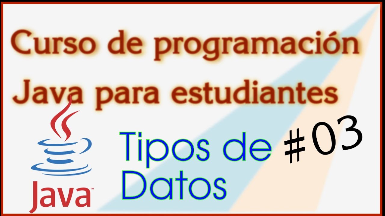 Tipos de datos en Java (Curso de programación Java para estudiantes) 03