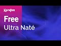 Free - Ultra Naté | Karaoke Version | KaraFun