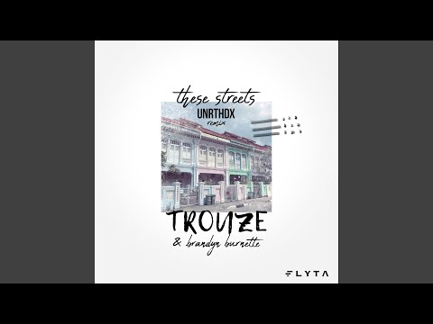 These Streets (UNRTHDX Remix)