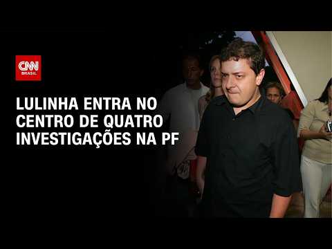 Lulinha entra no centro de quatro investigações da Polícia Federal | BASTIDORES CNN
