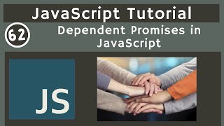 Download the video "62. Dependent Promises Concept in JavaScript | javascript tutorial | UiBrains | NAVEEN SAGGAM"