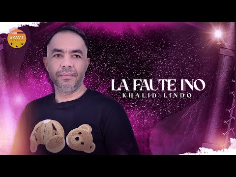 Khalid Lindo - La Faute Ino (Exclusive Officiel Audio) I 2025