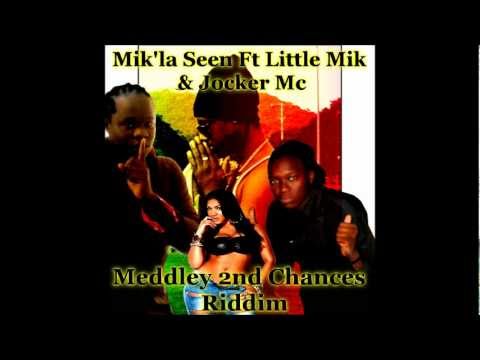 Mik'la Seen ft Little Mik and Jocker Mc -_Meddley 2nd chances  riddim_  JoOcKaa PrOd 2k 12 PROMO.wmv
