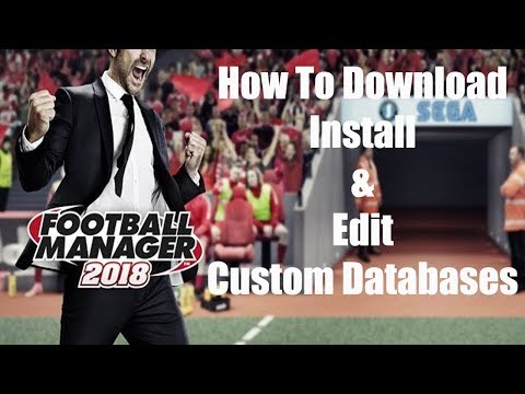 FM18 Editor Guide - How To Download, Install and Edit Custom Databases