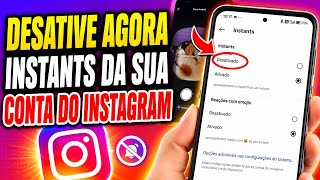COMO DESATIVAR INSTANTS DO INSTAGRAM NOVA FUNÇÃO (RÁPIDO E FÁCIL)