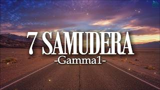Download lagu Gamma1 - 7 Samudera || Lirik mp3