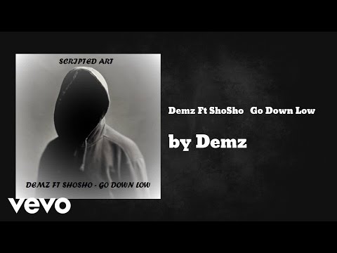 Demz - Go Down Low (AUDIO) ft. ShoSho