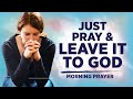Everything Will Fall Into Place When You Trust God | A Blessed Morning Prayer To Start Your Day