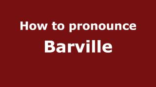 How to pronounce Barville
