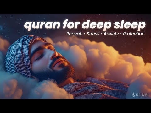 Quran For Deep Sleep | HEAL YOUR SOUL WITH QURAN | Sleep-Study - Ruqyah | LOFI QURAN #quranforsleep