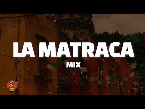 La Matraca - Mix (LETRA)