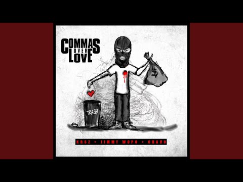 Commas Over Love (feat. Jimmy Wopo & Chavo)