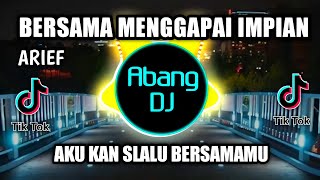 Download lagu DJ BERSAMA MENGGAPAI IMPIAN ARIEF REMIX VIRAL TIKTOK TERBARU 2022 mp3 Download lagu DJ BERSAMA MENGGAPAI IMPIAN ARIEF REMIX VIRAL TIKTOK TERBARU 2022 mp3