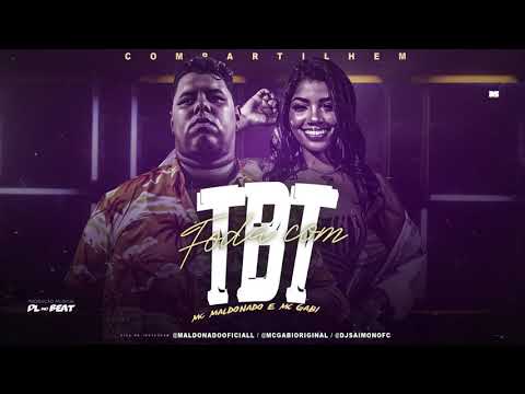 MC MALDONADO E MC GABI - FODA COM TBT