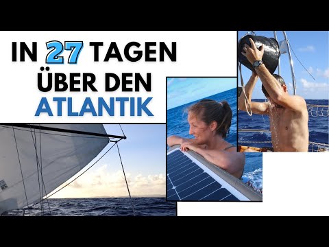 #29 // In 27 Tagen über den Atlantik mit dem Segelboot!