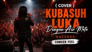 Download lagu KU BASUH LUKA DENGAN AIRMATA 🎸 Success | Cover Slow Rock Malaysia 90an mp3