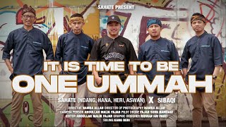 Download lagu It Is Time To Be One Ummah (Sahate X SiBaqi) mp3 Download lagu It Is Time To Be One Ummah (Sahate X SiBaqi) mp3