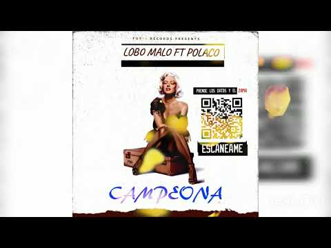 Lobo Malo Ft. Polaco -  Campeona
