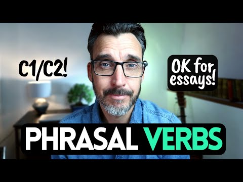 OK FOR ESSAYS! ADVANCED PHRASAL VERBS. Cambridge English exam vocabulary. FCE, CAE, CPE tips
