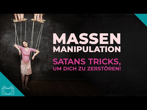 Massenmanipulation - 5 Tricks, mit denen Satan Dich zerstören will!