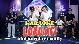 Download lagu Karaoke - LORO ATI - Dini Kurnia FT Mufly mp3